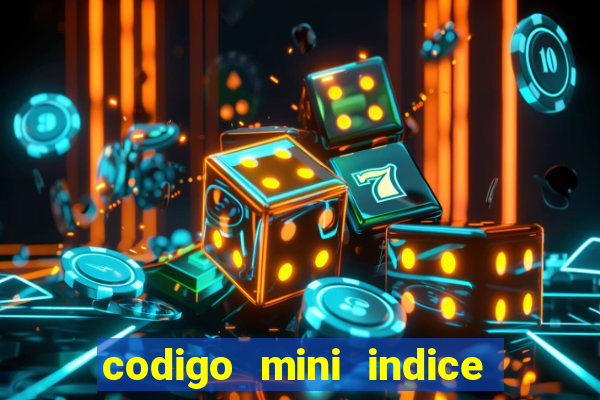 codigo mini indice setembro 2024